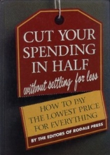 Cover art for Cut Your Spending in Half Without Settling for Less: How to Pay the Lowest Price for Everything