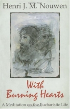 Cover art for With Burning Hearts: A Meditation on the Eucharistic Life