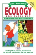 Cover art for Janice VanCleave's Ecology for Every Kid: Easy Activities that Make Learning Science Fun