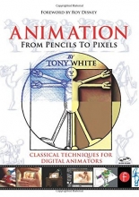 Cover art for Animation from Pencils to Pixels: Classical Techniques for the Digital Animator