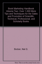 Cover art for Book Marketing Handbook Volume Two: Over 1,000 More Tips and Techniques for the Sales and Promotion of Scientific, Technical, Professional, and Scholarly Books