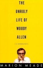 Cover art for The Unruly Life of Woody Allen: A Biography