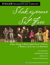 Cover art for Shakespeare Set Free: Teaching Romeo & Juliet, Macbeth & Midsummer Night (Folger Shakespeare Library)