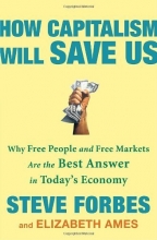 Cover art for How Capitalism Will Save Us: Why Free People and Free Markets Are the Best Answer in Today's Economy