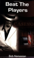 Cover art for Beat the Players: Casinos, Cops And the Game Inside the Game