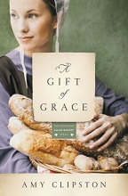 Cover art for A Gift of Grace: A Novel (Kauffman Amish Bakery Series)