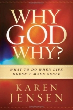Cover art for Why, God, Why?: What to Do When Life Doesn't Make Sense