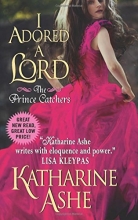 Cover art for I Adored a Lord: The Prince Catchers