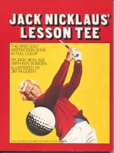 Cover art for JACK NICKLAUS' LESSON TEE: The first golf instruction book in full color.