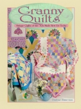 Cover art for Granny Quilts: Vintage Quilts of the 30s Made New for Today
