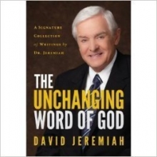 Cover art for The Unchanging Word of God: A Signature Collection of Writings by Dr. Jeremiah
