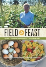 Cover art for Field to Feast: Recipes Celebrating Florida Farmers, Chefs, and Artisans