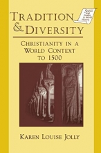Cover art for Tradition & Diversity: Christianity in a World Context to 1500 (Sources and Studies in World History)