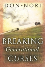 Cover art for Breaking Generational Curses: Releasing God's Power in Us, Our Children, and Our Destiny