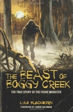 Cover art for The Beast of Boggy Creek: The True Story of the Fouke Monster