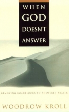 Cover art for When God Doesn't Answer: Removing Roadblocks to Answered Prayer