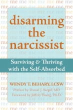 Cover art for Disarming the Narcissist: Surviving and Thriving with the Self-Absorbed