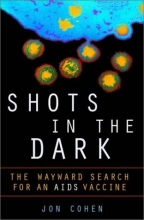 Cover art for Shots in the Dark: The Wayward Search for an AIDS Vaccine