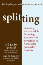 Cover art for Splitting: Protecting Yourself While Divorcing Someone with Borderline or Narcissistic Personality Disorder