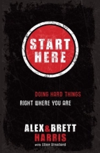 Cover art for Start Here: Doing Hard Things Right Where You Are