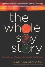 Cover art for The Whole Soy Story: The Dark Side of America's Favorite Health Food