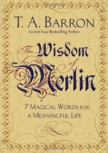 Cover art for The Wisdom of Merlin: 7 Magical Words for a Meaningful Life