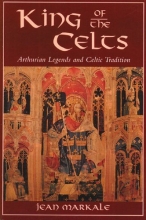 Cover art for King of the Celts: Arthurian Legends and Celtic Tradition
