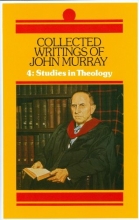 Cover art for Collected Writings of John Murray: Studies in Theology (Collected Writings of John Murray)