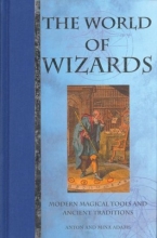 Cover art for The World of Wizards: Modern Magical Tools and Ancient Traditions