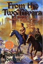 Cover art for From The Two Rivers: The Eye of the World, Book 1 (Eye of the World, Part 1 : the Beginning of the Wheel of Time)