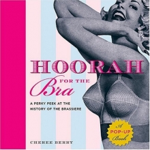 Cover art for Hoorah for the Bra: A Perky Peek at the History oftheBrassiere