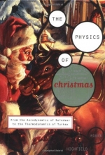 Cover art for The Physics of Christmas: From the Aerodynamics of Reindeer to the Thermodynamics of Turkey