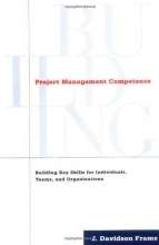 Cover art for Project Management Competence: Building Key Skills for Individuals, Teams, and Organizations