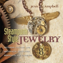 Cover art for Steampunk Style Jewelry: Victorian, Fantasy, and Mechanical Necklaces, Bracelets, and Earrings