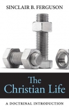 Cover art for The Christian LIfe: A Doctrinal Introduction