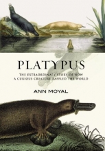 Cover art for Platypus: The Extraordinary Story of How a Curious Creature Baffled the World