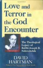 Cover art for Love and Terror in the God Encounter: The Theological Legacy of Rabbi Joseph B. Soloveitchik