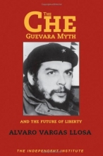 Cover art for The Che Guevara Myth and the Future of Liberty (Independent Studies in Political Economy)
