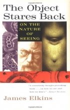Cover art for The Object Stares Back: On the Nature of Seeing