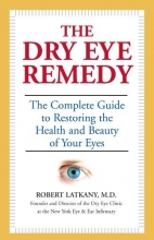 Cover art for The Dry Eye Remedy: The Complete Guide to Restoring the Health and Beauty of Your Eyes