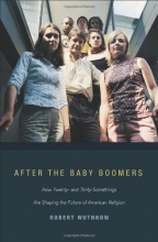 Cover art for After the Baby Boomers: How Twenty- and Thirty-Somethings Are Shaping the Future of American Religion