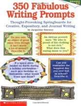 Cover art for 350 Fabulous Writing Prompts: Thought-Provoking Springboards For Creative, Expository, and Journal Writing