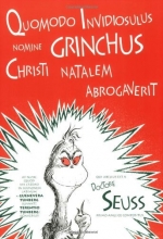 Cover art for Quomodo Invidiosulus Nomine Grinchus Christi Natalem Abrogaverit: How the Grinch Stole Christmas in Latin (Latin Edition)
