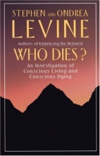 Cover art for Who Dies?: An Investigation of Conscious Living and Conscious Dying