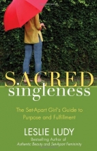 Cover art for Sacred Singleness: The Set-Apart Girl's Guide to Purpose and Fulfillment