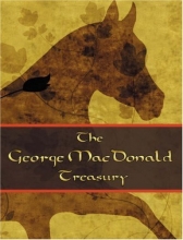 Cover art for The George MacDonald Treasury: Princess and the Goblin, Princess and Curdie, Light Princess, Phantastes, Giant's Heart, at the Back of the North Wind, Golden Key, and Lilith