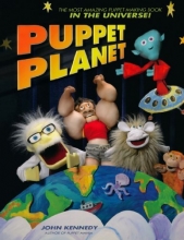 Cover art for Puppet Planet: The Most Amazing Puppet-Making Book in the Universe