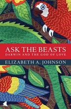 Cover art for Ask the Beasts: Darwin and the God of Love