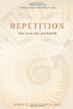 Cover art for Repetition: Past Lives, Life, and Rebirth