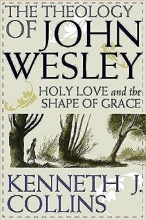 Cover art for The Theology of John Wesley: Holy Love and the Shape of Grace